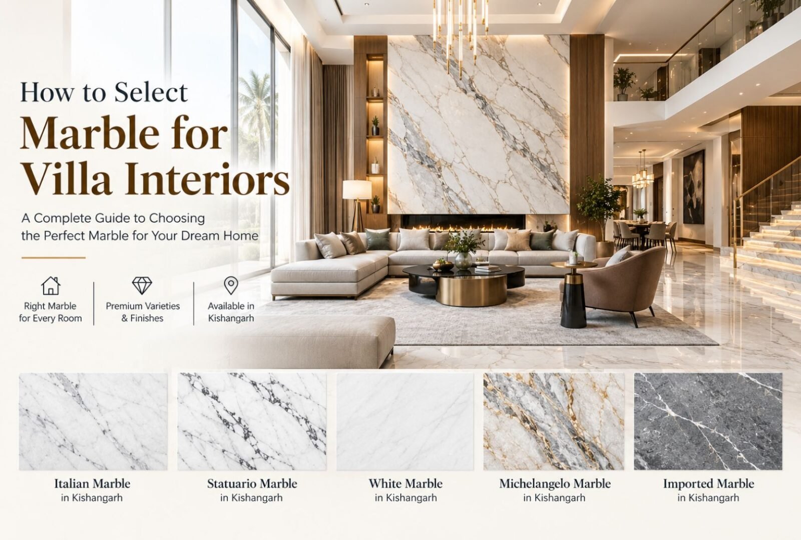 How to Select Marble for Villa Interiors: A Practical Guide to Luxury Marble Selection