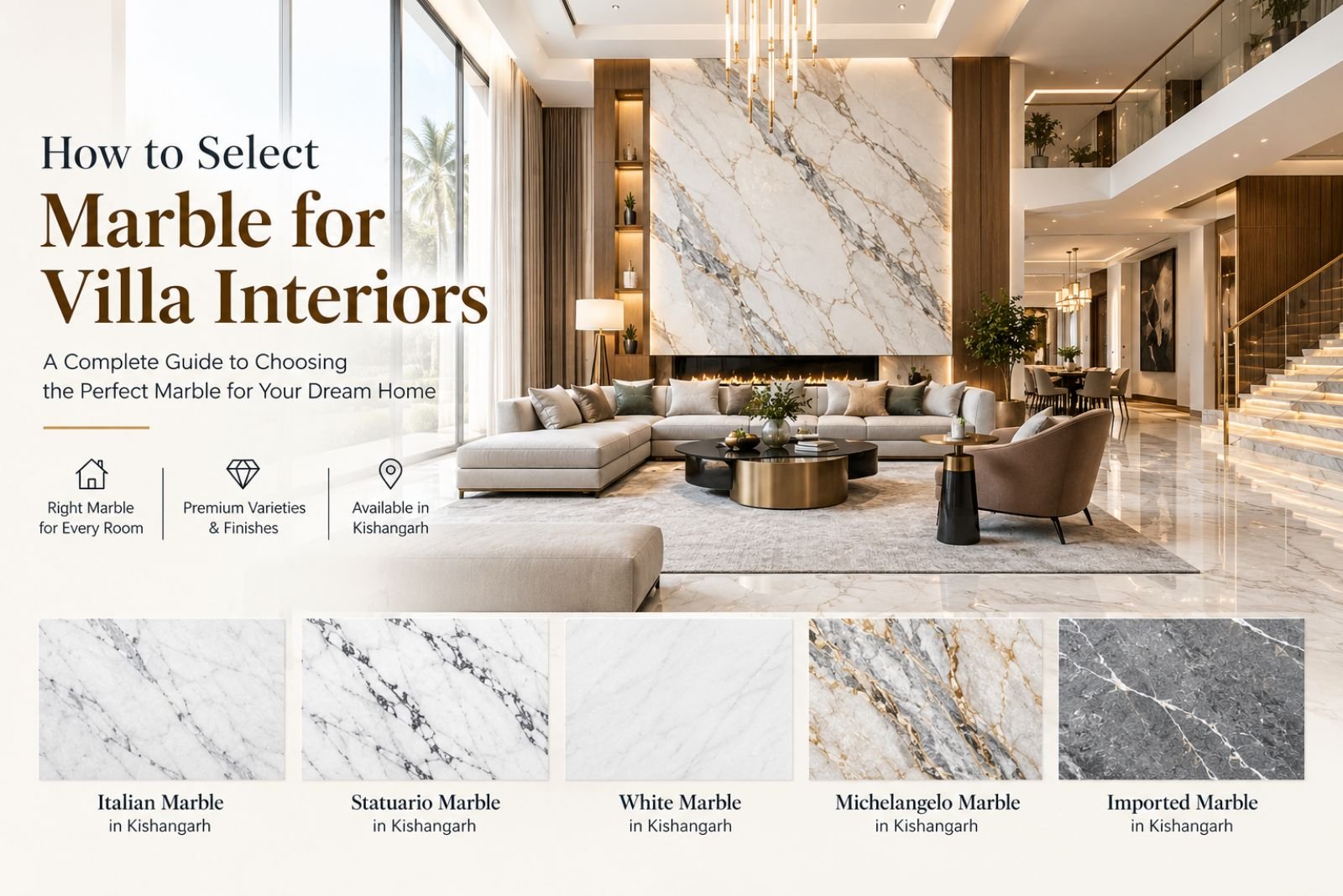 You are currently viewing How to Select Marble for Villa Interiors: A Practical Guide to Luxury Marble Selection